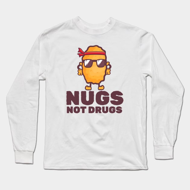 Nugs not drugs Cool Long Sleeve T-Shirt by juragan99trans